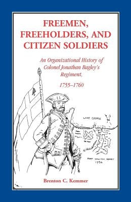 Freemen, Freeholders, and Citizen Soldiers by Kemmer, Brenton C.