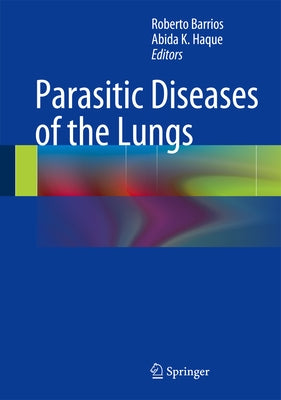 Parasitic Diseases of the Lungs by Barrios, Roberto
