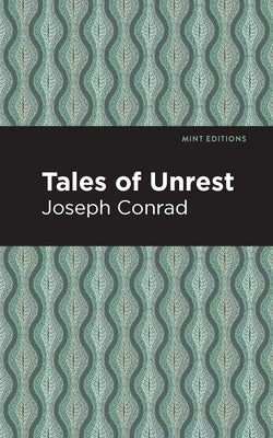 Tales of Unrest by Conrad, Joseph
