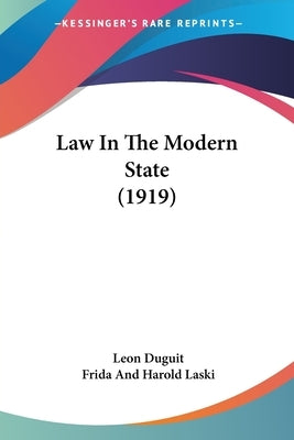 Law In The Modern State (1919) by Duguit, Leon