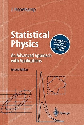 Statistical Physics: An Advanced Approach with Applications Web-Enhanced with Problems and Solutions by Honerkamp, Josef