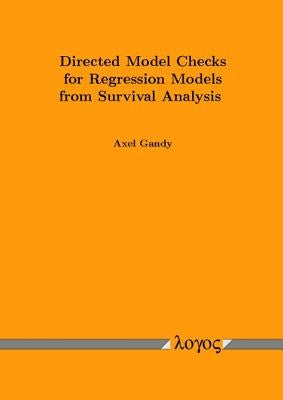 Directed Model Checks for Regression Models from Survival Analysis by Gandy, Axel