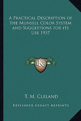 A Practical Description of the Munsell Color System and Suggestions for Its Use 1937 by Cleland, T. M.