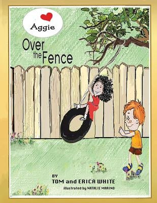 Aggie Over The Fence by White, Tom and Erica