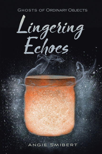 Lingering Echoes by Smibert, Angie