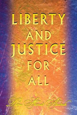 Liberty and Justice For All by Abudaih, Dina