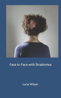 Face to Face with Strabismus by Cesari, Francesca