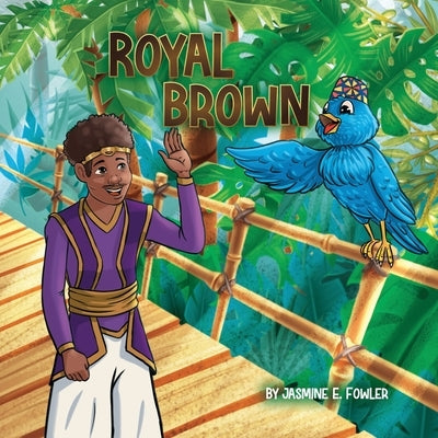 Royal Brown by Fowler, Jasmine Elise