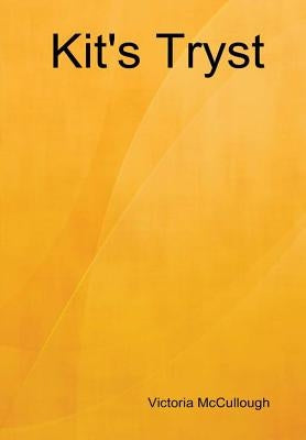 Kit's Tryst by McCullough, Victoria