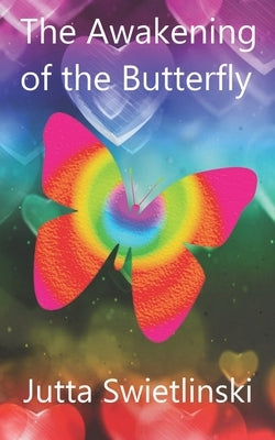 The Awakening of the Butterfly by Swietlinski, Jutta