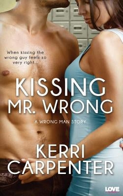 Kissing Mr. Wrong by Carpenter, Kerri