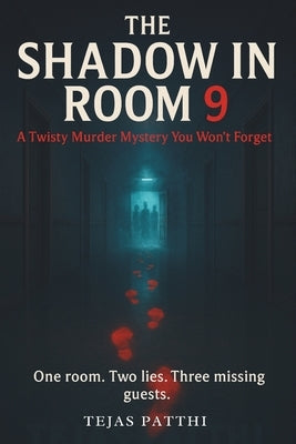 The Shadow in ROOM 9: A Psychological Hotel Murder Mystery Thriller by Patthi, Tejas