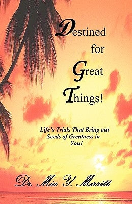 Destined for Great Things! by Merritt, Mia Yvette