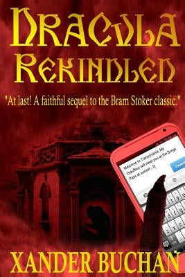 Dracula Rekindled by Buchan, Xander