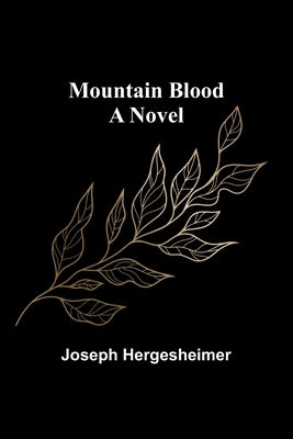 Mountain Blood by Hergesheimer, Joseph