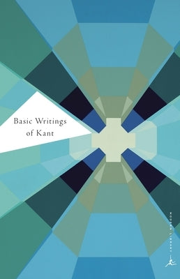 Basic Writings of Kant by Kant, Immanuel