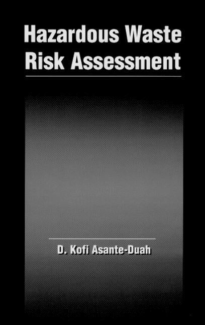 Hazardous Waste Risk Assessment by Asante-Duah, Kofi