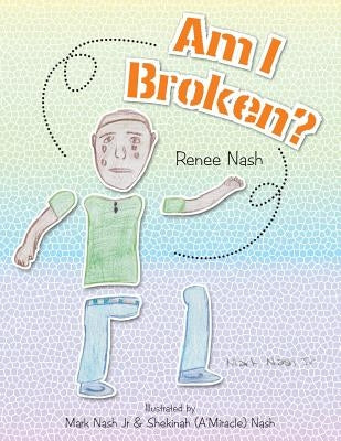 Am I Broken? by Nash, Renee