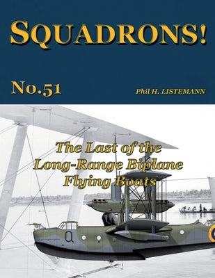 The Last of the Long-Range Biplane Flying Boats by Listemann, Phil H.