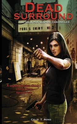 Dead Surround - The Julia Poe Vampire Chronicles by Rono, Celis T.