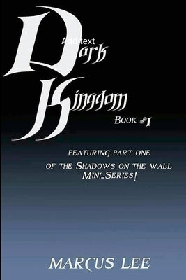 Dark Kingdom: Book One by Lee, Marcus