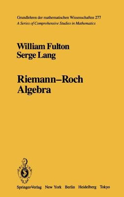 Riemann-Roch Algebra by Fulton, William