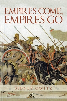 Empires Come, Empires Go by Owitz, Sidney