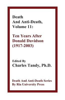 Death and Anti-Death, Volume 11: Ten Years After Donald Davidson (1917-2003) by Tandy, Charles