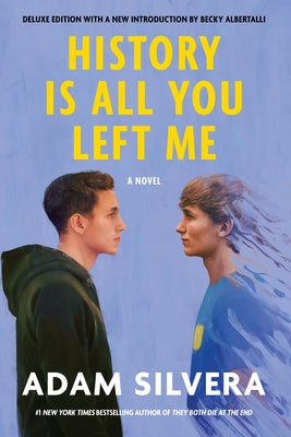 History Is All You Left Me (Deluxe Edition) by Silvera, Adam