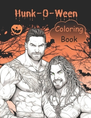 Hunk-O-Ween Coloring Book: Adult Level - Sensational Men Unveiled in Ink by Wesscottswhimsy