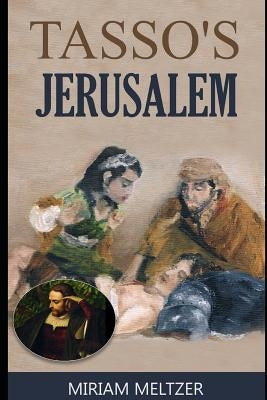 Tasso's Jerusalem by Meltzer, Miriam