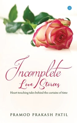 Incomplete love stories by Patil, Pramod Prakash