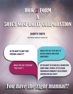 How to Form A 501 [C] 3 Corporation by Smith, Juanita