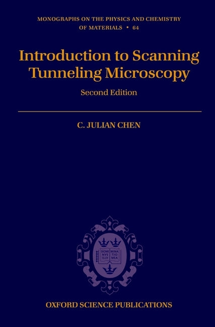 Introduction to Scanning Tunneling Microscopy by Chen, C. Julian