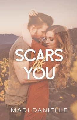 Scars of You by Danielle, Madi