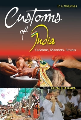 Customs of India: (Eastern: Bihar, Jharkhand, Orissa, West Bengal), Vol. 5th by Bhargava, Gopal