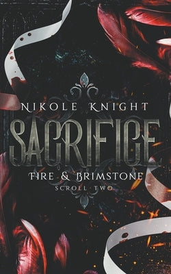 Sacrifice: Fire & Brimstone Scroll 2 by Knight, Nikole