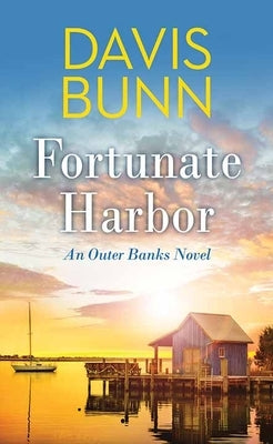 Fortunate Harbor: An Outer Banks Novel by Bunn, Davis