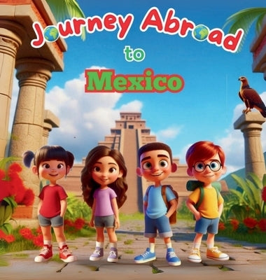 Journey Abroad to Mexico by Newton, Robyn