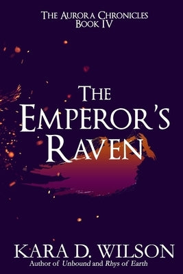 The Emperor's Raven by Wilson, Kara D.
