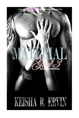 Material Girl 3: Secrets & Betrayals by Ervin, Keisha R.