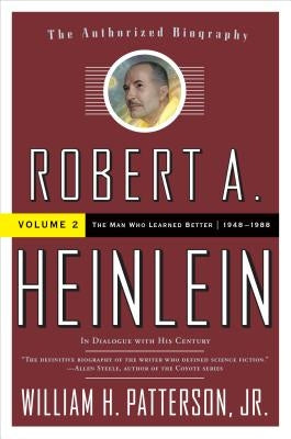 Robert A. Heinlein: In Dialogue Wit by Patterson, William H.
