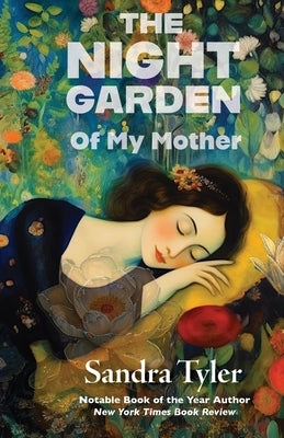 The Night Garden: Of My Mother by Tyler, Sandra