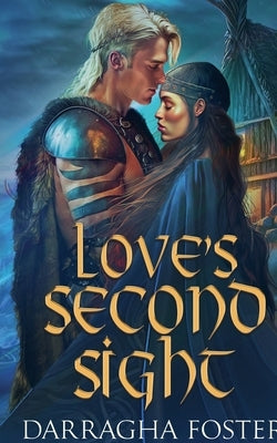 Love's Second Sight by Foster, Darragha
