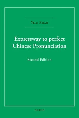 Expressway to Perfect Chinese Pronunciation by Zhao, Y.