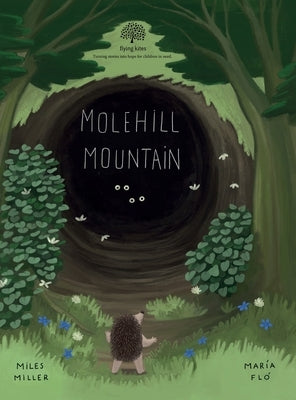 Molehill Mountain: Turning Stories Into Hope by Miller, Miles
