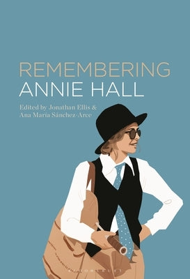 Remembering Annie Hall by Ellis, Jonathan