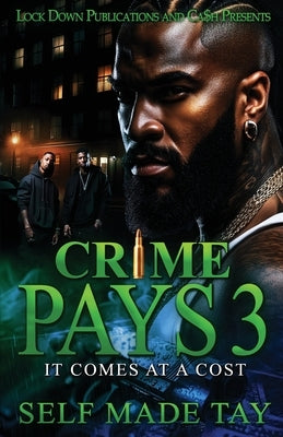 Crime Pays 3 by Tay, Self Made