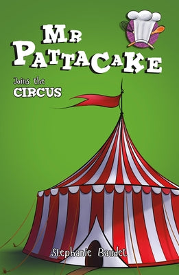 MR Pattacake Joins the Circus by Baudet, Stephanie