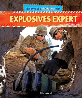 Explosives Expert by Wood, Alix